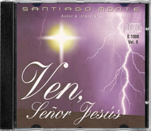 - SANTIAGO MONTE - Vol. 06 - VEN SEÑOR JESÚS